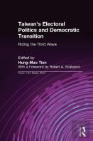 Taiwan'S Electoral Politics And Democratic Transition: Riding The Third Wave