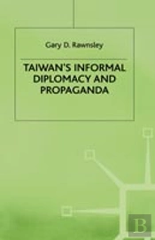 Taiwan'S Informal Diplomacy And Propaganda