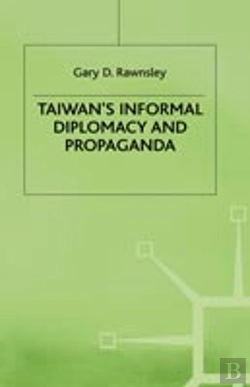 Bertrand.pt - Taiwan'S Informal Diplomacy And Propaganda