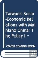 Taiwan'S Socio-Economic Relations With Mainland China