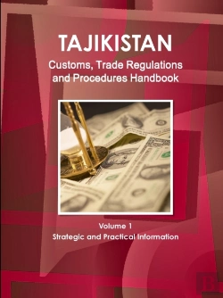 Bertrand.pt - Tajikistan Customs, Trade Regulations And Procedures Handbook Volume 1 Strategic And Practical Information