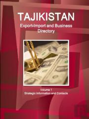 Tajikistan Export-Import And Business Directory Volume 1 Strategic Information And Contacts