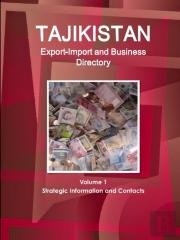 Tajikistan Export-Import And Business Directory Volume 1 Strategic Information And Contacts