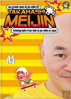 Bertrand.pt - Takahashi Meijin : Autobiographie D'Une Idole Du Jeu Vidéo Au Japon