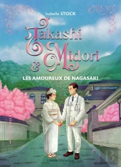 Takashi Et Midori : Les Amoureux De Nagasaki