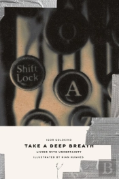 Take A Deep Breath - Living With Uncertainty