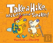 Take A Hike, Miles And Spike!