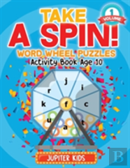 Take A Spin! Word Wheel Puzzles Volume 1 - Activity Book Age 10