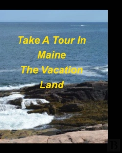 Bertrand.pt - Take A Tour In Maine The Vacation Land
