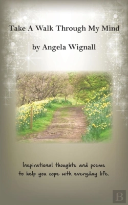 Bertrand.pt - Take A Walk Through My Mind: Inspirational Thoughts And Poems To Help You Cope With Everyday Life