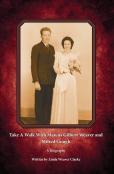 Take A Walk With Marcus Gilbert Weaver And Milred Gough