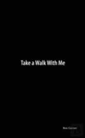 Take A Walk With Me