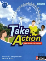 Take Action Bac Pro 3ans A2 B1+ Basic Et Practical English 2009