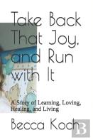Take Back That Joy, And Run With It