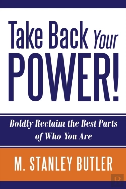 Bertrand.pt - Take Back Your Power!  Boldly Reclaim The Best Parts Of Who You Are