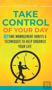 Take Control Of Your Day