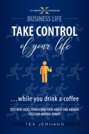 Take Control Of Your Life ...While You Drink A Coffee