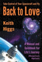 Take Control Of Your Spacecraft And Fly Back To Love