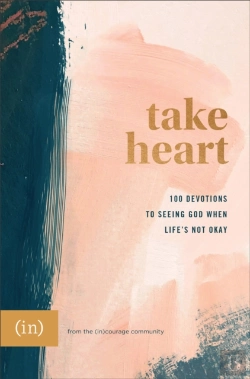 Bertrand.pt - Take Heart Â€“ 100 Devotions To Seeing God When Life`S Not Okay