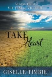 Take Heart: Moving From Victim To Victor