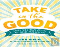 Take In The Good