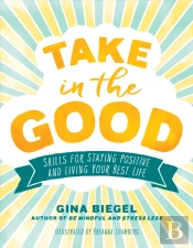 Take In The Good