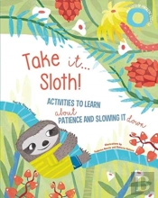 Take It... Sloth!