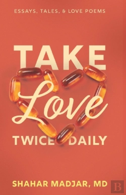 Bertrand.pt - Take Love Twice Daily: Essays, Tales, An