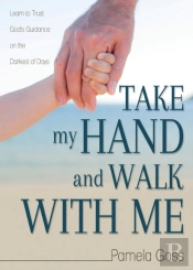Take My Hand And Walk With Me