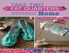 Take Two Fat Quarters: Home