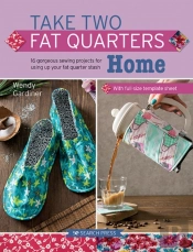 Take Two Fat Quarters: Home