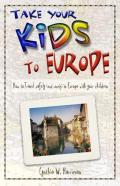 Take Your Kids To Europe