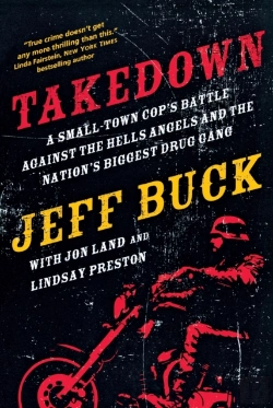 Bertrand.pt - Takedown: A Small-Town Cop'S Battle Against The Hells Angels And The Nation'S Biggest Drug Gang