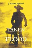 Taken At The Flood