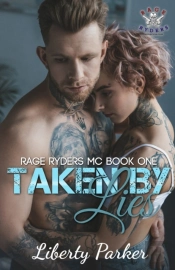 Taken By Lies: Rage Ryders Mc