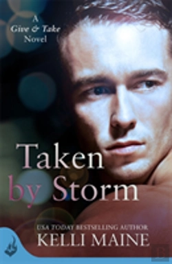 Bertrand.pt - Taken By Storm: A Give & Take Novel (Book 2)