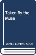 Taken By The Muse