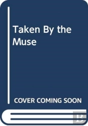 Taken By The Muse
