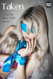 Taken - I Am His Dirty Little Secret