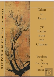 Taken To Heart: 70 Poems From The Chinese