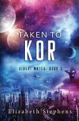 Taken To Kor