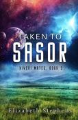 Taken To Sasor