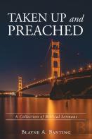 Taken Up And Preached