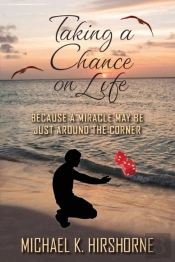 Taking A Chance On Life: Because A Mirac