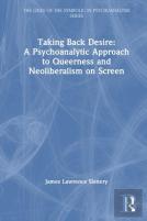 Taking Back Desire: A Psychoanalytic Approach To Queerness And Neoliberalism On Screen