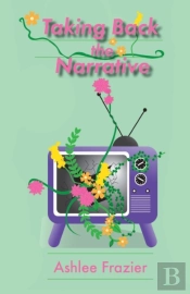 Taking Back The Narrative