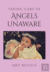 Taking Care Of Angels Unaware