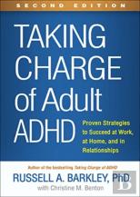 Taking Charge Of Adult Adhd, Second Edition