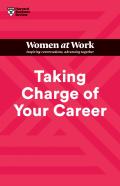 Taking Charge Of Your Career (Hbr Women At Work Series)
