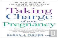 Taking Charge Of Your Pregnancy